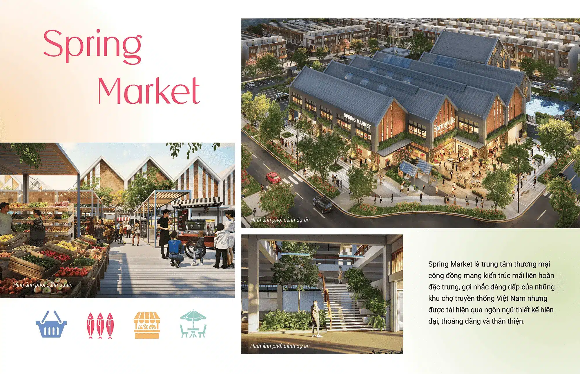 Spring Market - Trung tâm thương mại cộng đồng với kiến trúc mái liên hoàn độc đáo, tái hiện chợ truyền thống Việt Nam hiện đại.